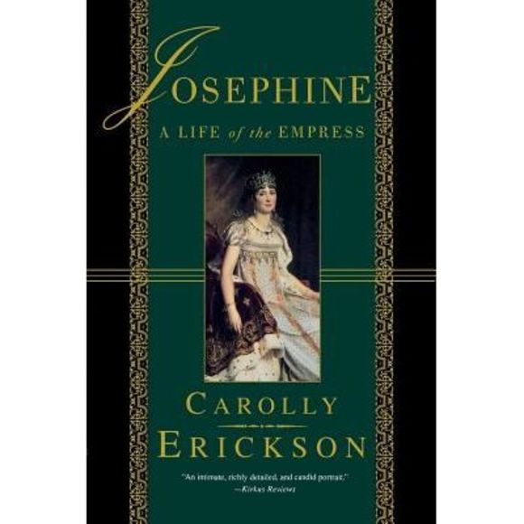 Josephine: A Life of the Empress -- Carolly Erickson - Picture 1 of 1